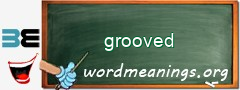 WordMeaning blackboard for grooved